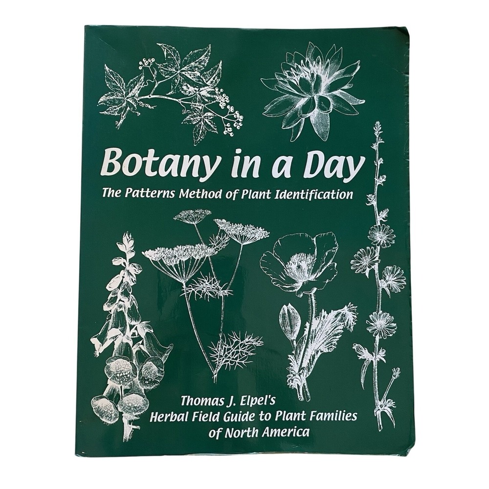 Botany in a Day: The Patterns Method of Plant Identification Herbal Field Guide